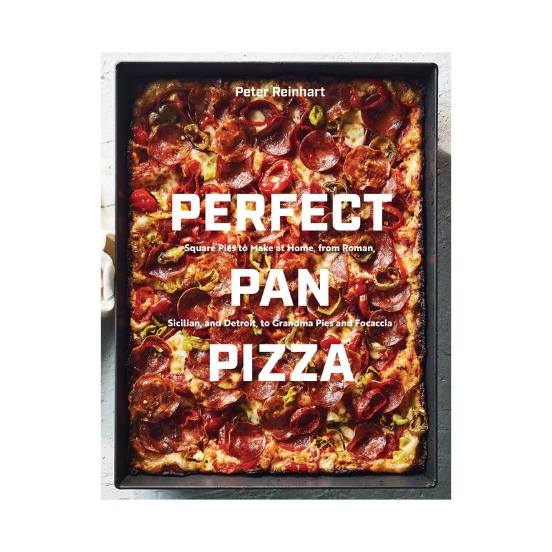 Perfect Pan Pizza - by  Peter Reinhart (Hardcover), 1 of 2