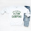 Simply Sage Market Life Is Better When You're Camping Sweatshirt - 3 of 4