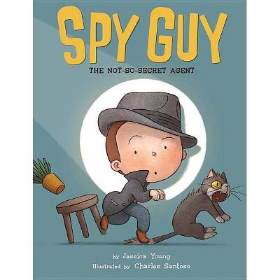 Spy Guy - by  Jessica Young (Hardcover)