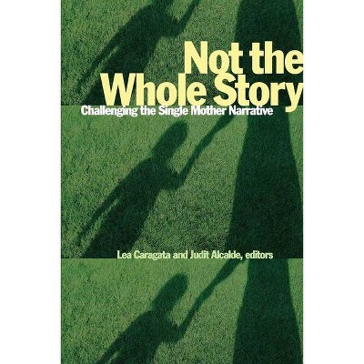 Not the Whole Story - (Life Writing) by  Lea Caragata & Judit Alcalde (Paperback)