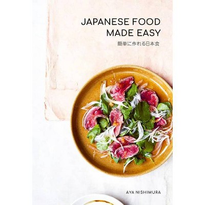 Japanese Food Made Easy - by  Aya Nishimura (Paperback)