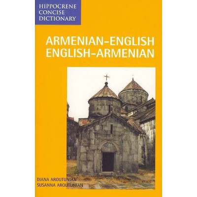 Armenian/English-English/Armenian Concise Dictionary - (Hippocrene Concise Dictionary) by  Susanna Aroutunian (Paperback)