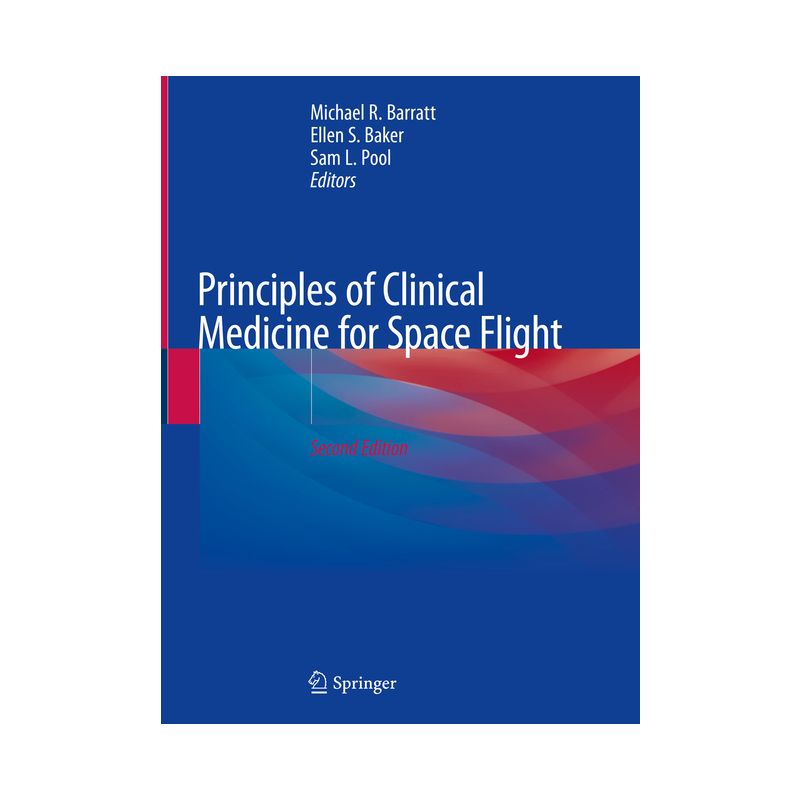 Principles of Clinical Medicine for Space Flight - 2nd Edition by  Michael R Barratt & Ellen S Baker & Sam L Pool (Hardcover), 1 of 2