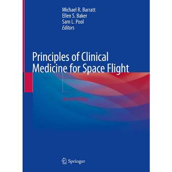 Principles of Clinical Medicine for Space Flight - 2nd Edition by  Michael R Barratt & Ellen S Baker & Sam L Pool (Hardcover)