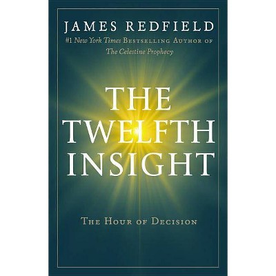 The Twelfth Insight - by  James Redfield (Paperback)