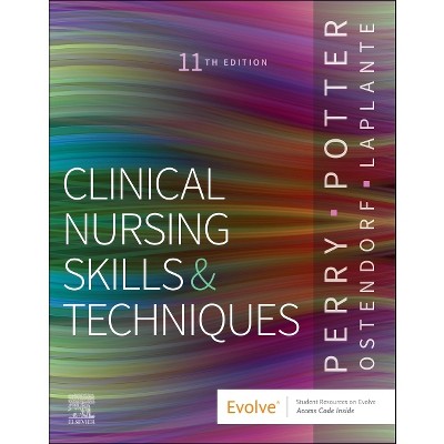 Clinical Nursing Skills and Techniques - 11th Edition by  Anne G Perry & Patricia A Potter & Wendy R Ostendorf & Nancy Laplante (Paperback)