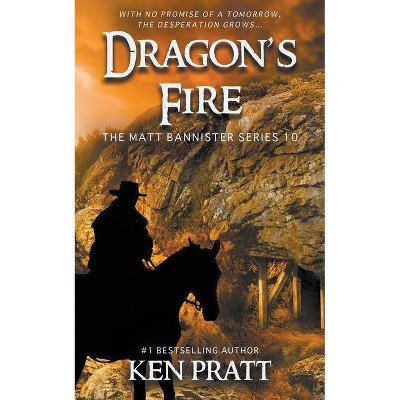 Dragon's Fire - (Matt Bannister Western) by  Ken Pratt (Paperback)