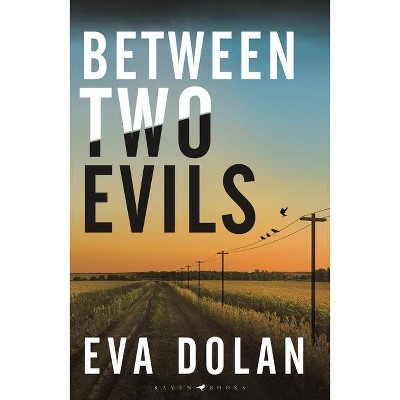 Between Two Evils - by  Eva Dolan (Hardcover)