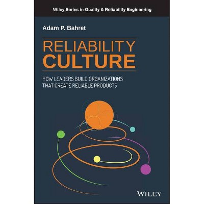 Reliability Culture - (Quality and Reliability Engineering) by  Adam P Bahret (Hardcover)