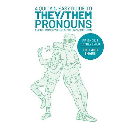 A Quick & Easy Guide to They/Them Pronouns: Friends & Family Bundle - by  Archie Bongiovanni & Tristan Jimerson (Paperback)