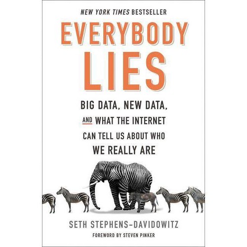 Everybody Lies - by Seth Stephens-Davidowitz (Hardcover)