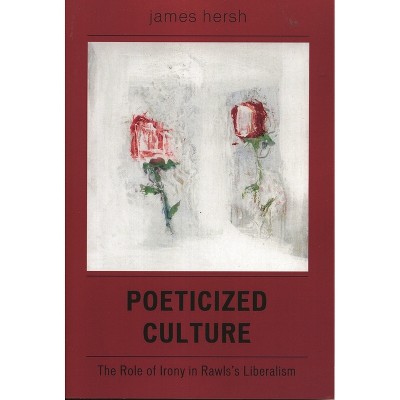 Poeticized Culture - by  James Hersh (Paperback)
