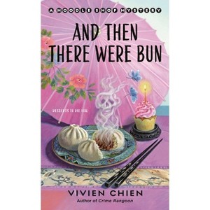 And Then There Were Bun - (Noodle Shop Mystery) by  Vivien Chien (Paperback) - 1 of 1