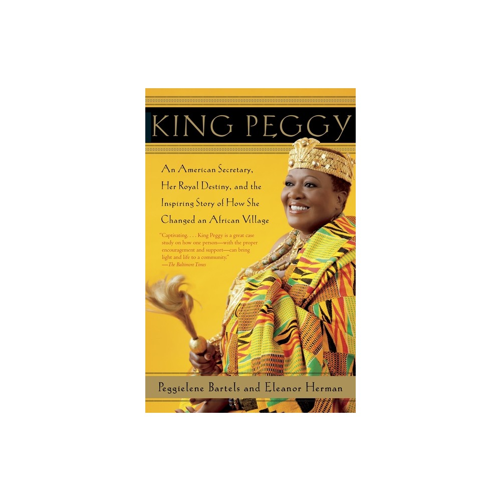 King Peggy - by Peggielene Bartels & Eleanor Herman (Paperback)