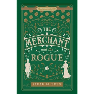 The Merchant and the Rogue - (Proper Romance Victorian) by  Sarah M Eden (Paperback) - 1 of 1