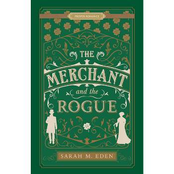 The Merchant and the Rogue - (Proper Romance Victorian) by  Sarah M Eden (Paperback)