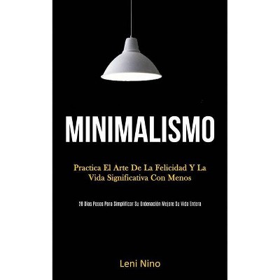 Minimalismo - by  Leni Nino (Paperback)