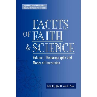 Facets of Faith and Science - (Facets of Faith & Science) by  Jitse Van Der Meer (Paperback)