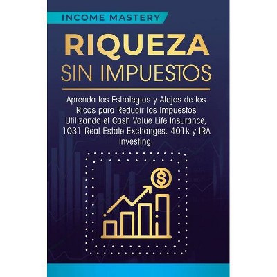 Riqueza sin impuestos - by  Income Mastery (Hardcover)