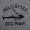 Womens Helicopter Dog Mom T Shirt Funny Sarcastic Chopper Graphic Puppy Momma Novelty Tee For Ladies - Crazy Dog Women's T Shirt - image 2 of 4