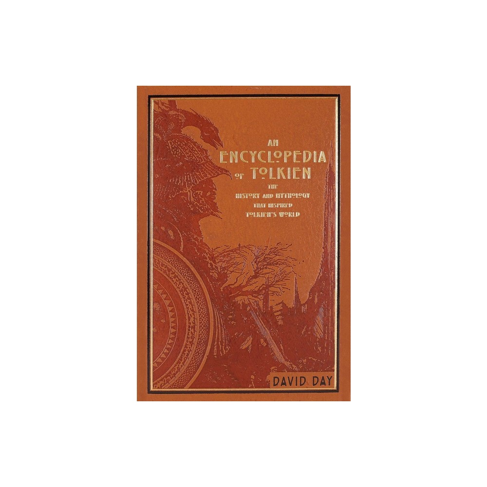 An Encyclopedia of Tolkien (Deluxe Leatherbound Edition) - (Leather-Bound Classics) by David Day (Leather Bound)