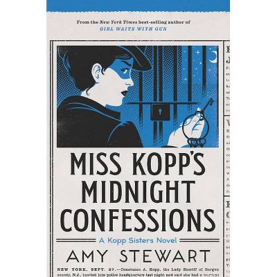 Miss Kopp's Midnight Confessions, 3 - (Kopp Sisters Novel) by  Amy Stewart (Paperback)