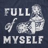 Womens Funny T Shirts Full Of Myself Sarcastic Nesting Dolls Graphic Novelty Tee For Ladies - Crazy Dog Women's T Shirt - 2 of 4
