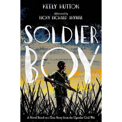 Soldier Boy - by  Keely Hutton (Paperback)