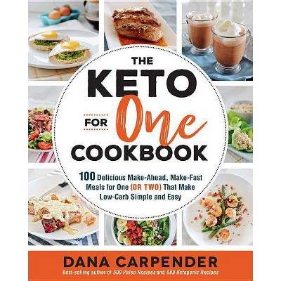 The Keto for One Cookbook - (Keto for Your Life) by  Dana Carpender (Paperback)