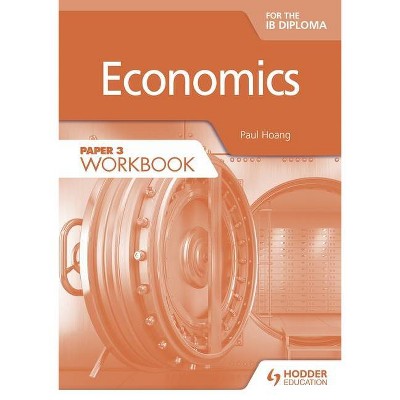 Economics for the Ib Diploma Paper 3 Workbook - by  Paul Hoang (Paperback)