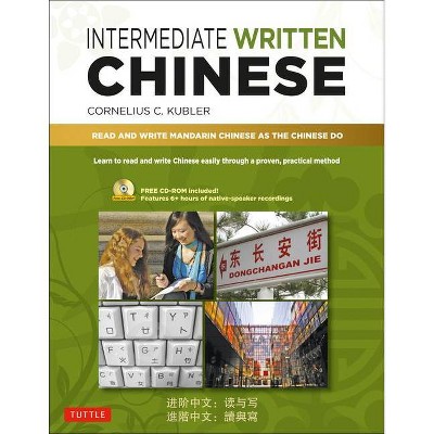 Intermediate Written Chinese - by  Cornelius C Kubler (Paperback)