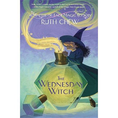 The Wednesday Witch - (Matter-Of-Fact Magic Book) by  Ruth Chew (Paperback)