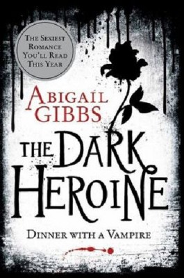 The Dark Heroine (Paperback) by Abigail Gibbs