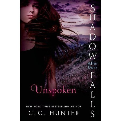 Unspoken - (Shadow Falls: After Dark) by  C C Hunter (Paperback)