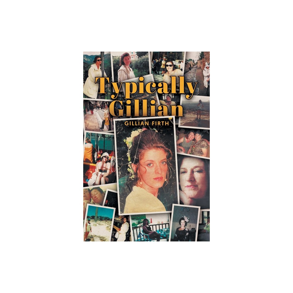 Typically Gillian - by Gillian Firth (Paperback)