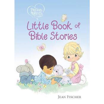 Precious Moments: Little Book of Bible Stories - by  Precious Moments & Jean Fischer (Board Book)