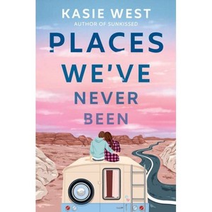 Places We've Never Been - by Kasie West - 1 of 1