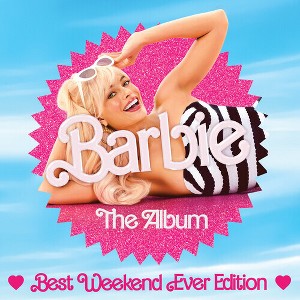 Barbie Best Wknd & O.S.T - Barbie: The Album (Best Weekend Ever Edition) (Original Soundtrack) (CD) - 1 of 1