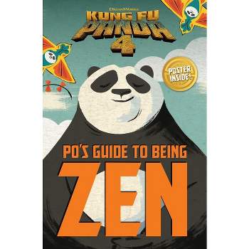 Po's Guide to Being Zen - (Kung Fu Panda 4) (Paperback)