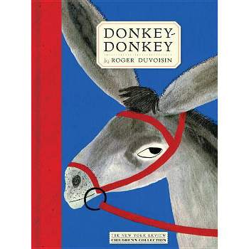 Donkey-Donkey - by  Roger Duvoisin (Hardcover)