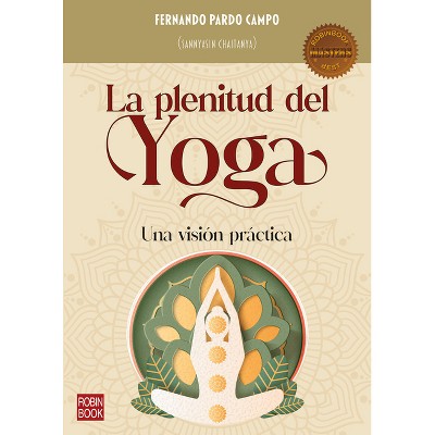 La Plenitud del Yoga - (Masters/Salud) by  Fernando Pardo Campo (Paperback)