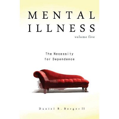 Mental Illness - by  Daniel R Berger II (Paperback)