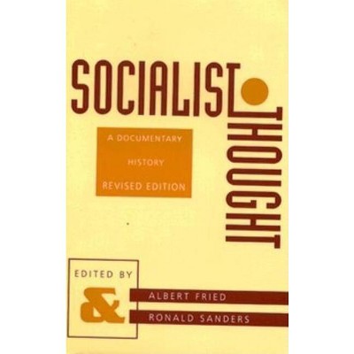 Socialist Thought - (Morningside Books) 2nd Edition by  Albert Fried & Ronald Sanders (Paperback)