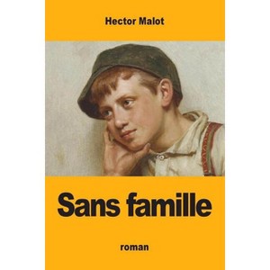 Sans famille - by  Hector Malot (Paperback) - 1 of 1