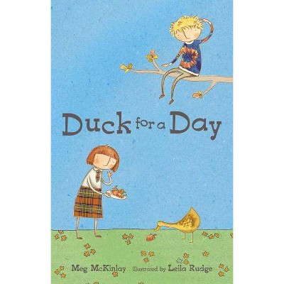 Duck for a Day - by  Meg McKinlay (Hardcover)