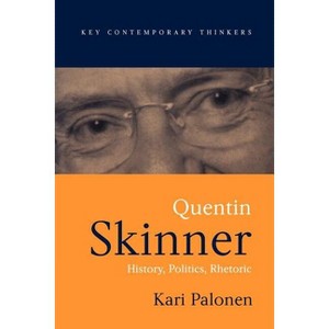 Quentin Skinner - (Key Contemporary Thinkers) by  Kari Palonen (Paperback) - 1 of 1