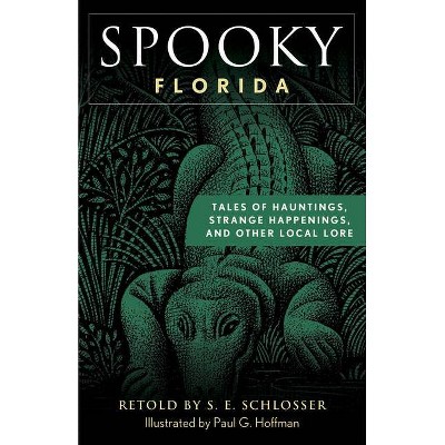 Spooky Florida - 2nd Edition by  S E Schlosser (Paperback)