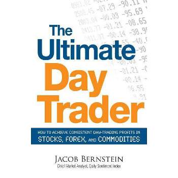 The Ultimate Day Trader - by  Jacob Bernstein (Paperback)