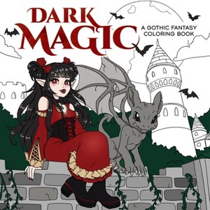 Dark Magic: A Gothic Fantasy Coloring Book - (Dover Adult Coloring Books) (Paperback) - 1 of 1