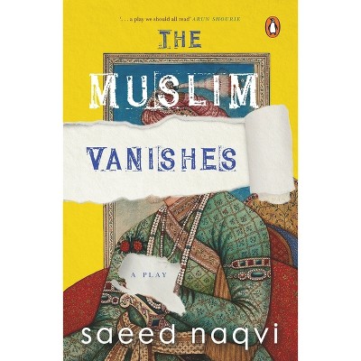 The Muslim Vanishes - by  Saeed Naqvi (Hardcover)